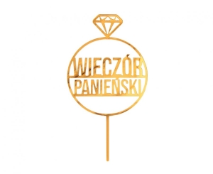 Dekoracja akrylowa na tort Wieczór Panieński złota 10 cm x 18 cm