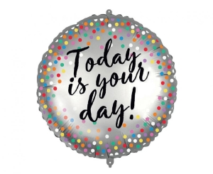 Balon foliowy Today Is Your Day okrągły 18 cali